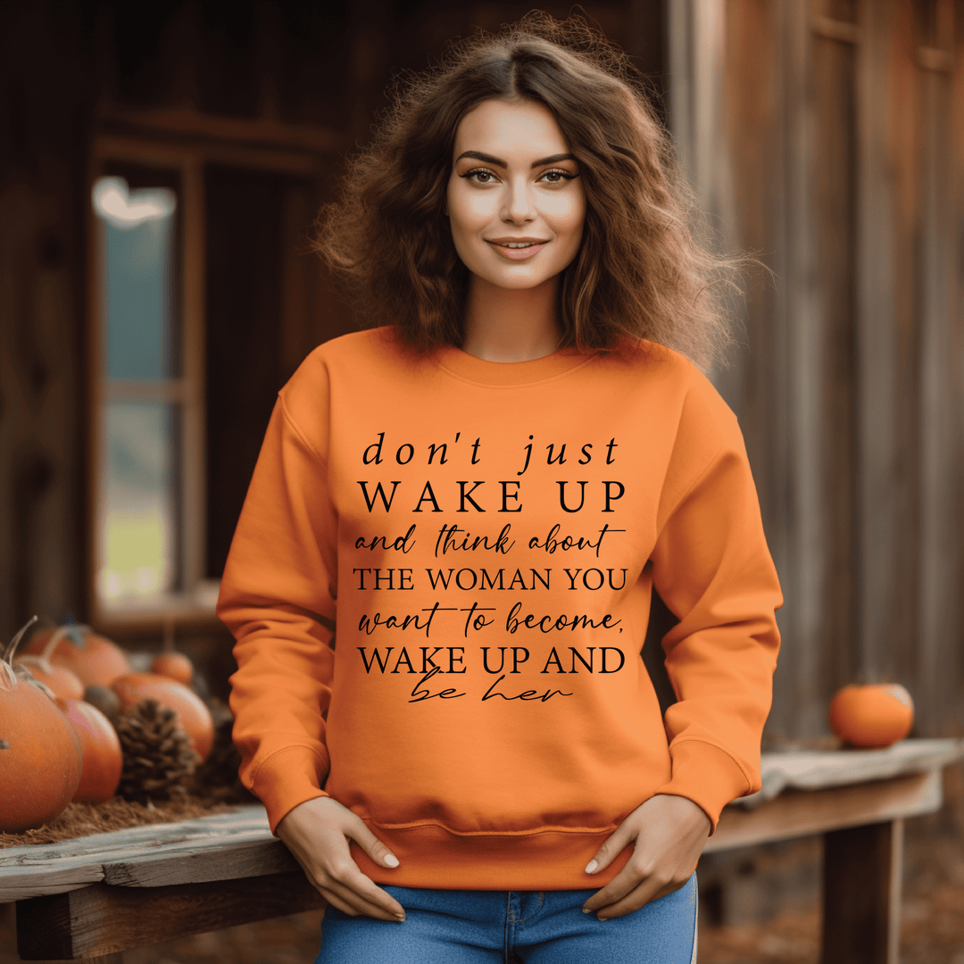Wake Up and Be Her Crewneck Sweatshirt - Orange
