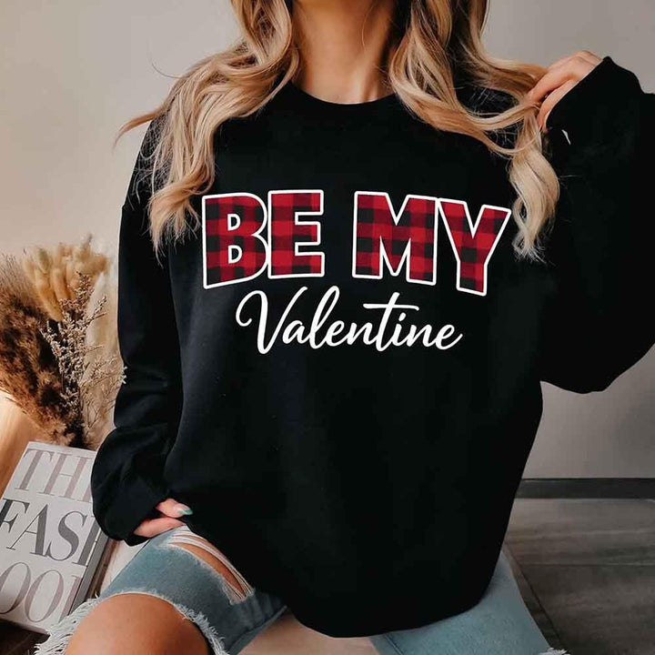 Be My Valentine Buffalo Plaid Crewneck - Valentines Day Sweatshirt
