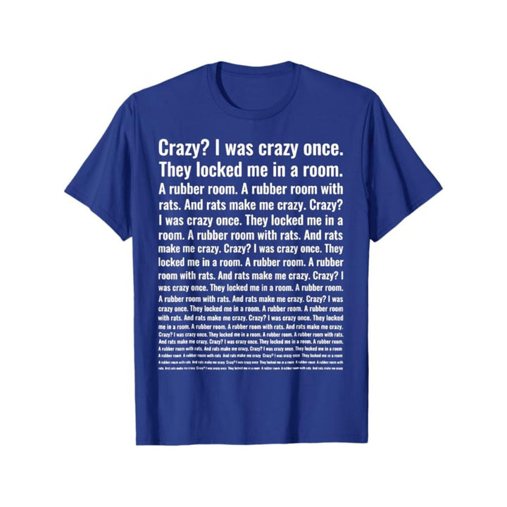 "Crazy? I Was Crazy Once." T-Shirt - Funny Trending Meme Tee, Internet Culture Apparel