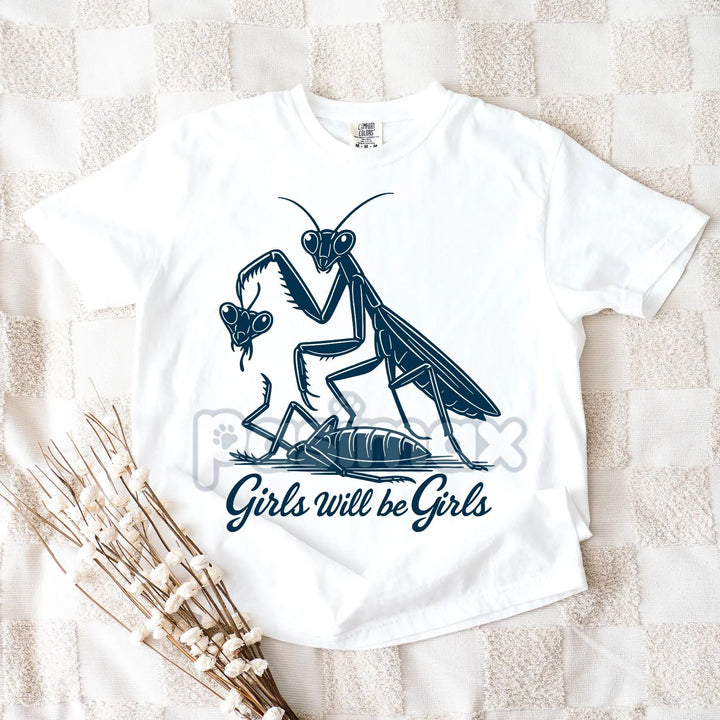 'Girls Will Be Girls' Praying Mantis Tee – Funny Insect Shirt, Entomologist Gift, Unique Bug Lover T-Shirt