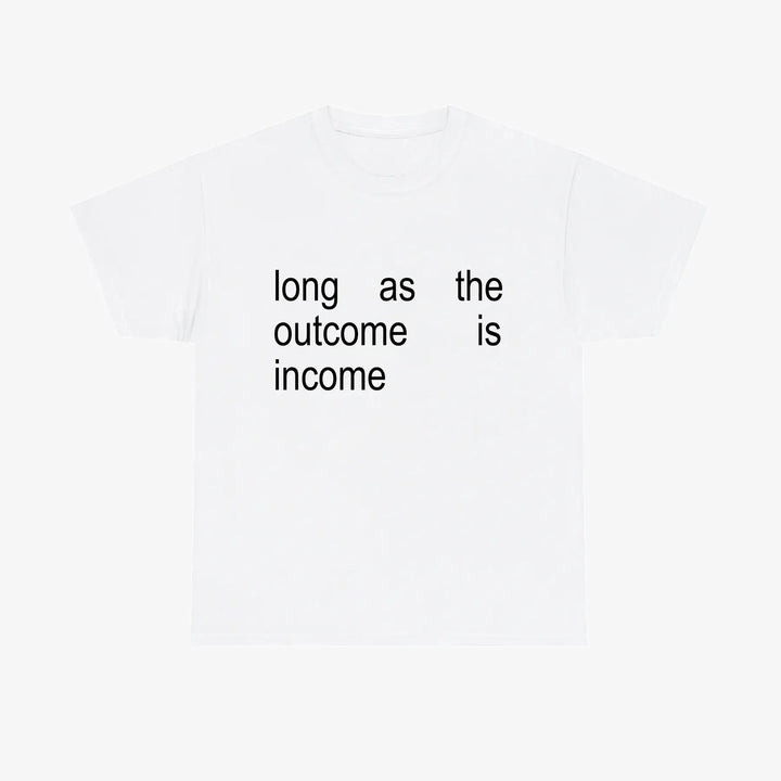 "INCOME" T-Shirt - Motivational & Aspirational Tee, Entrepreneur's Mindset Apparel
