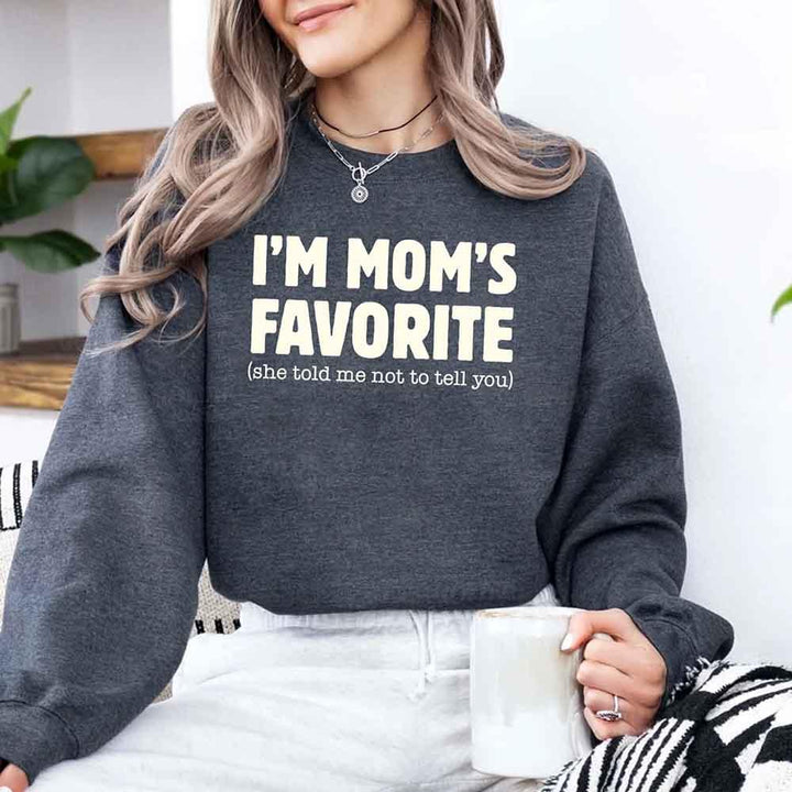 I’m Mom’s Favorite Unisex Sweatshirt - Funny Mom’s Favorite Son & Daughter Sweater