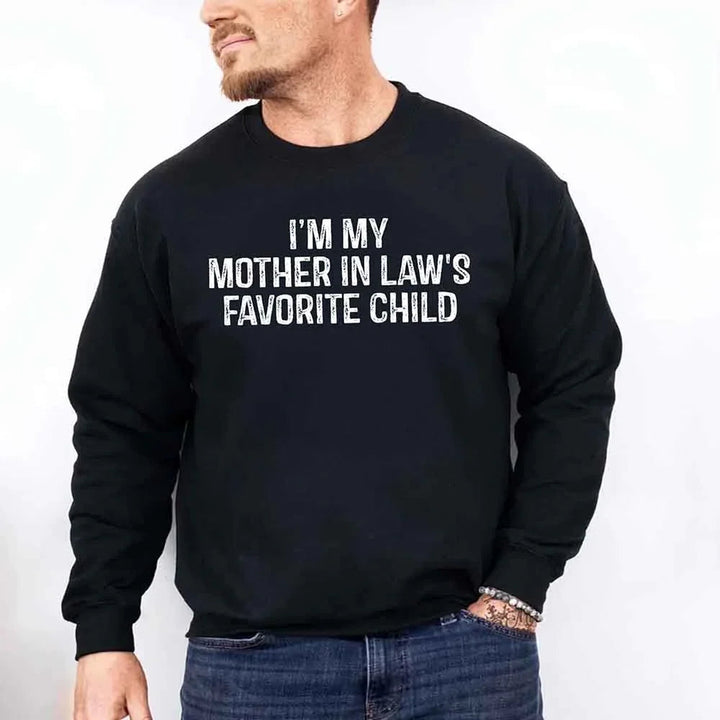 I'm My Mother-In-Law's Favorite Child – Funny Parent Sweatshirt