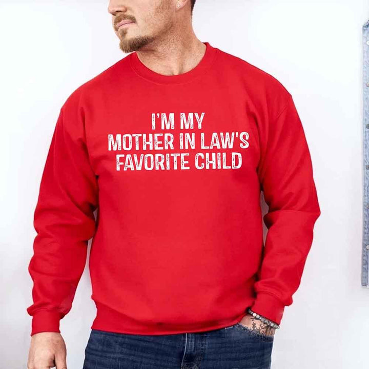 I'm My Mother-In-Law's Favorite Child – Funny Parent Sweatshirt
