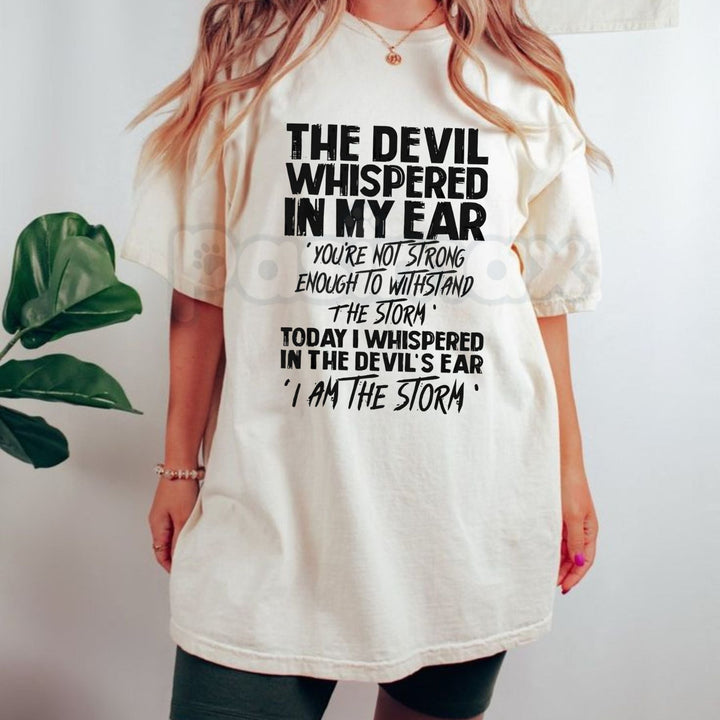 "The Devil Whispered In My Ear" Statement T-Shirt - Motivational Warrior Graphic Tee, Bold Inspirational Resilience Shirt, Premium Heavyweight Unisex Streetwear, Badass Stoic Wisdom Top, Warrior Spirit Gym & Lifestyle Apparel