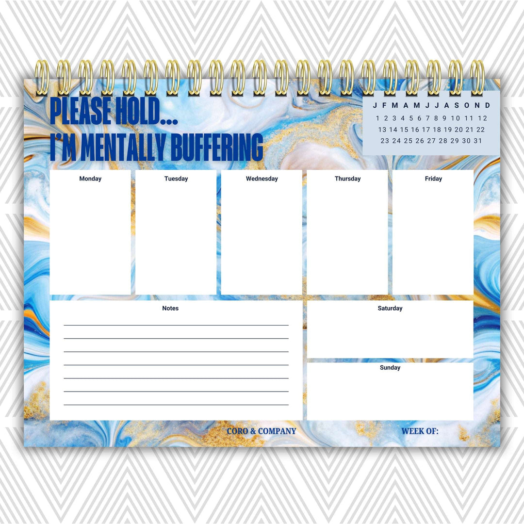 Please Hold I'm Mentally Buffering Weekly Desk Planner | Undated Self-Love Weekly Planner