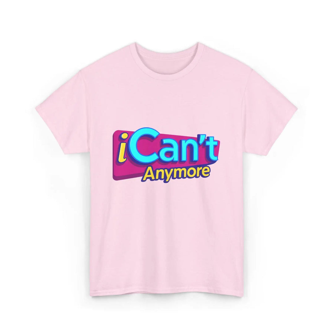"iCan't Anymore" T-Shirt - Mental Health Humor Tee, Y2K Meme Apparel