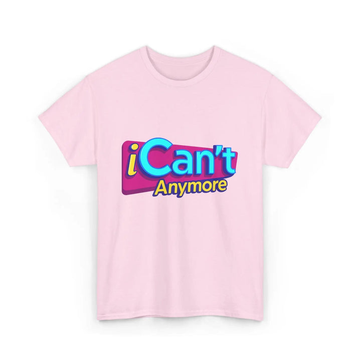 "iCan't Anymore" T-Shirt - Mental Health Humor Tee, Y2K Meme Apparel