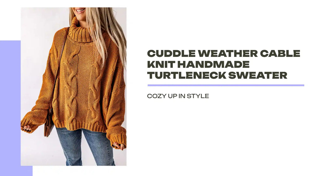 Cuddle Weather Cable Knit Handmade Turtleneck Sweater by@Outfy