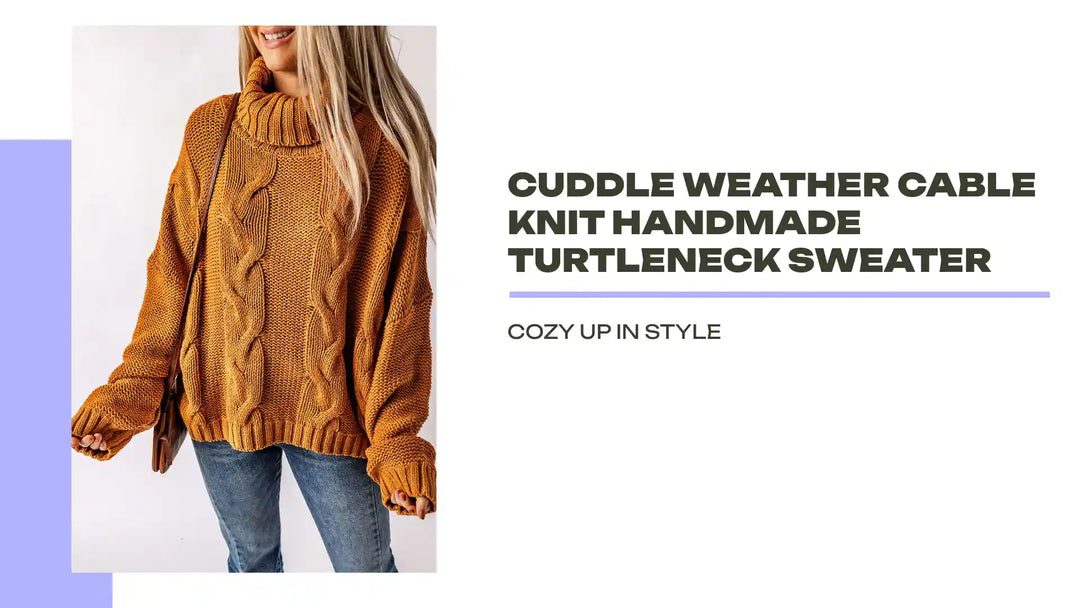 Cuddle Weather Cable Knit Handmade Turtleneck Sweater by@Outfy