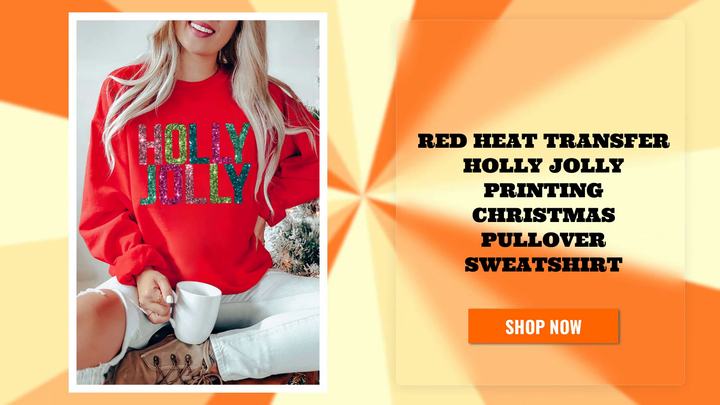 Red Heat Transfer HOLLY JOLLY Printing Christmas Pullover Sweatshirt by@Outfy
