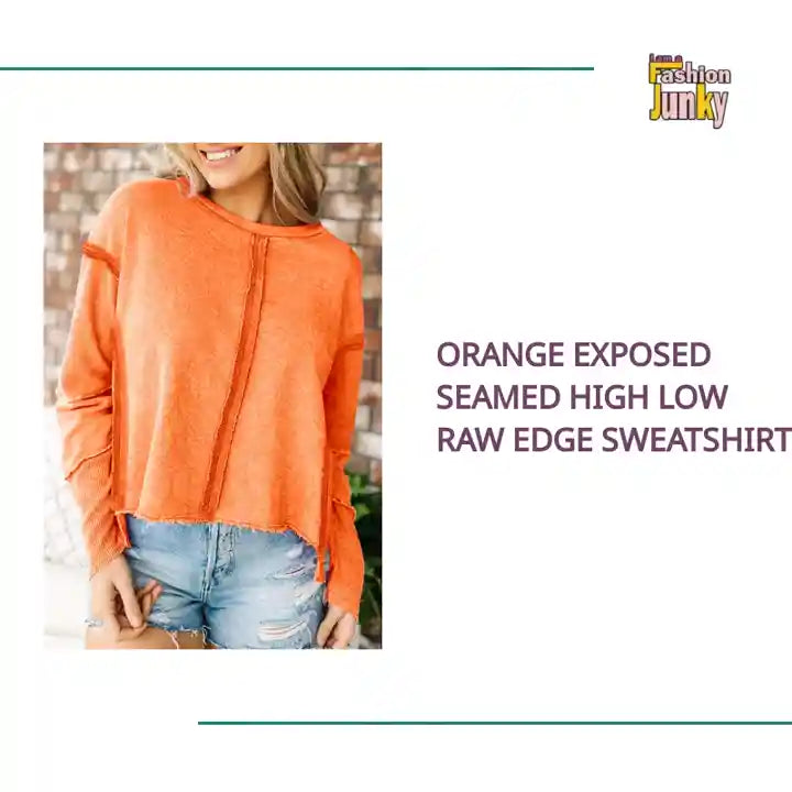 Orange Exposed Seamed High Low Raw Edge Sweatshirt by@Outfy