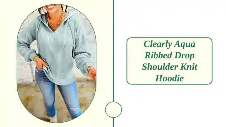 Clearly Aqua Ribbed Drop Shoulder Knit Hoodie by@Outfy