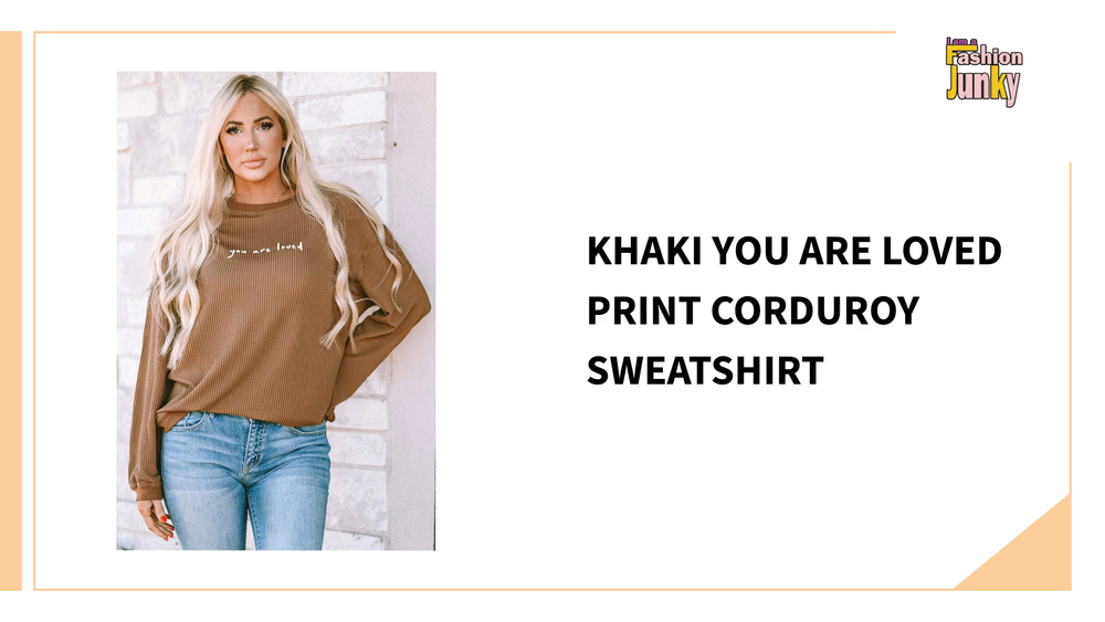 Khaki You Are Loved Print Corduroy Sweatshirt by@Outfy