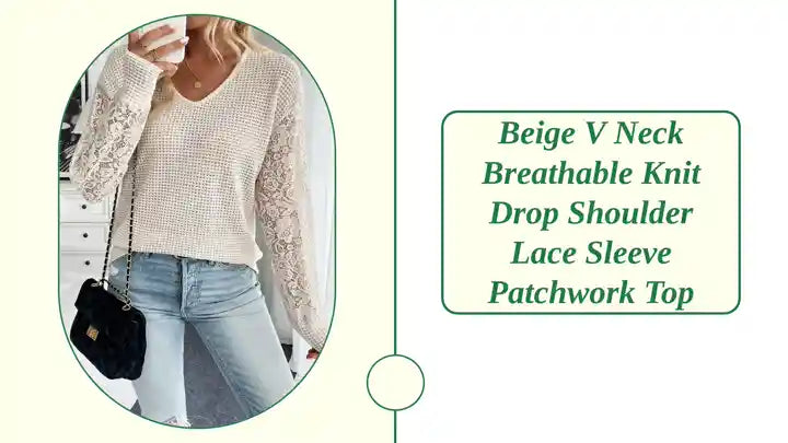 Beige V Neck Breathable Knit Drop Shoulder Lace Sleeve Patchwork Top by@Outfy